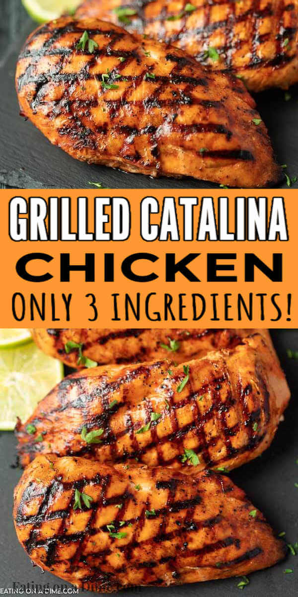 You are going to love this Catalina Grilled Chicken recipe. This Catalina Chicken Marinade is only 3 ingredients but packed with tons of flavor. This Easy Chicken Marinade is my favorite healthy marinade for the grill. This Catalina Marinade for Chicken is easy to make and delicious too! #eatingonadime #grillingrecipes #chickenrecipes #easyrecipes 