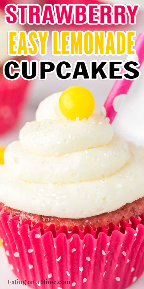 These Strawberry Lemonade Cupcakes are easy to make and packed with flavor. This is the perfect fun summer cupcake recipe. Try this Strawberry Lemonade Cupcakes easy recipe today! #eatingonadime #cupcakerecipes #strawberryrecipes #strawberrylemonadecupcakes 
