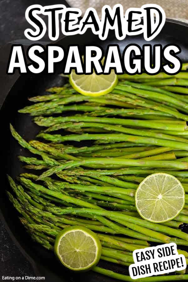 This Garlic Lime Steamed Asparagus is the perfect easy side dish to any meal. Learn how long do you steam asparagus on the stove top for the best Garlic Lime Steamed Asparagus in only 10 minutes. Learn how to make this easy vegetable recipe on stove. This is one of my favorite steamed asparagus recipe. Learn how long to steam asparagus and how to cook asparagus perfectly every time! #eatingonadime #sidedishrecipes #steamedasparagus #easyvegetablerecipes 