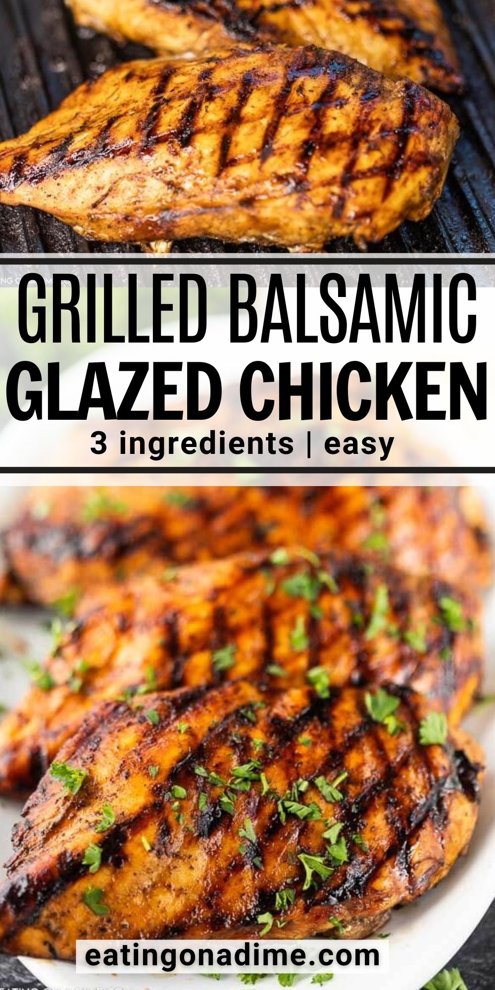 This grilled balsamic glazed chicken is easy to make on the grill with an easy 3 ingredient marinade. This is the best ever grilled balsamic chicken. It’s one of my favorite grilled chicken recipes. You will love making this recipe this Spring and Summer! #eatingonadime #grillingrecipes #balsamicrecipes #chickenrecipes This grilled balsamic glazed chicken is easy to make on the grill with an easy 3 ingredient marinade. This is the best ever grilled balsamic chicken. It’s one of my favorite grilled chicken recipes. You will love making this recipe this Spring and Summer! #eatingonadime #grillingrecipes #balsamicrecipes #chickenrecipes