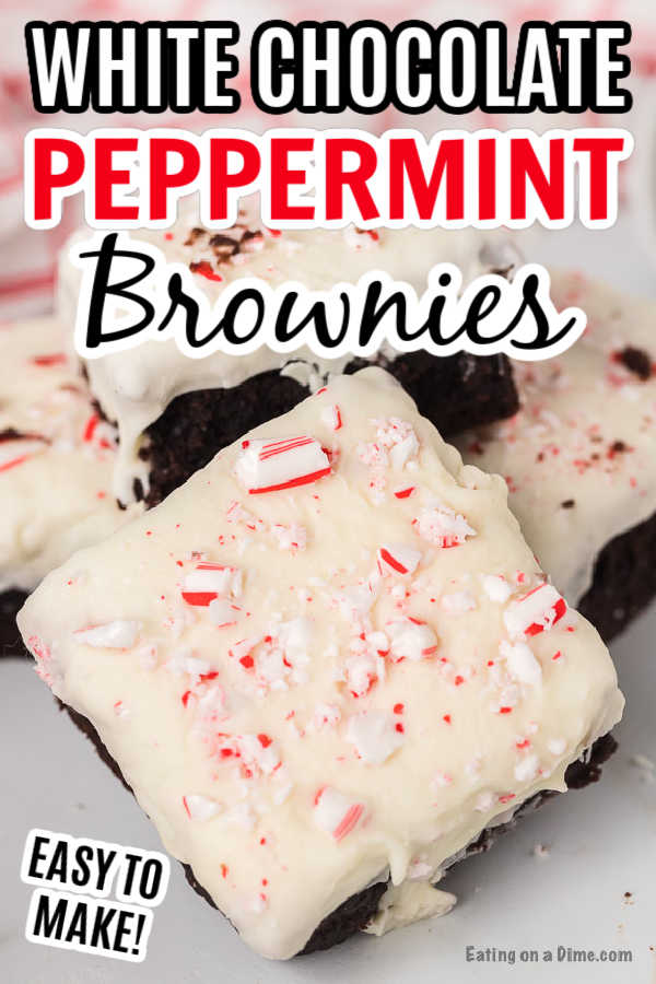 Decadent layers of fudgy brownies, peppermint topping and white chocolate make Peppermint White Chocolate Brownies recipe amazing. Try it! #eatingonadime #dessertrecipes #christmasdesserts #peppermintdesserts #brownierecipes #peppermintbrownies #easydesserts 