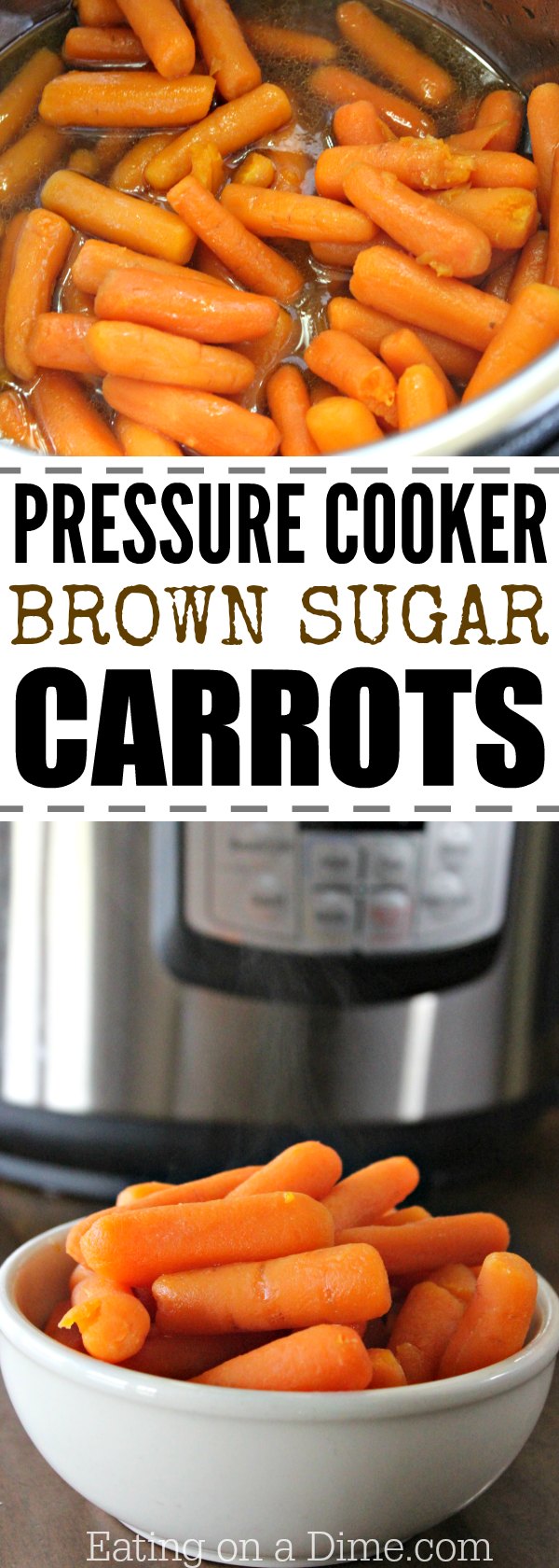 Brown Sugar Carrots pressure cooker recipe. This quick and easy instant pot brown sugar carrots tastes great and is healthy too. It is our favorite steamed glazed carrots recipe. You’ll love this simple pressure cooker side dish recipe. #eatingonadime #sidedishrecipes #carrotrecipes