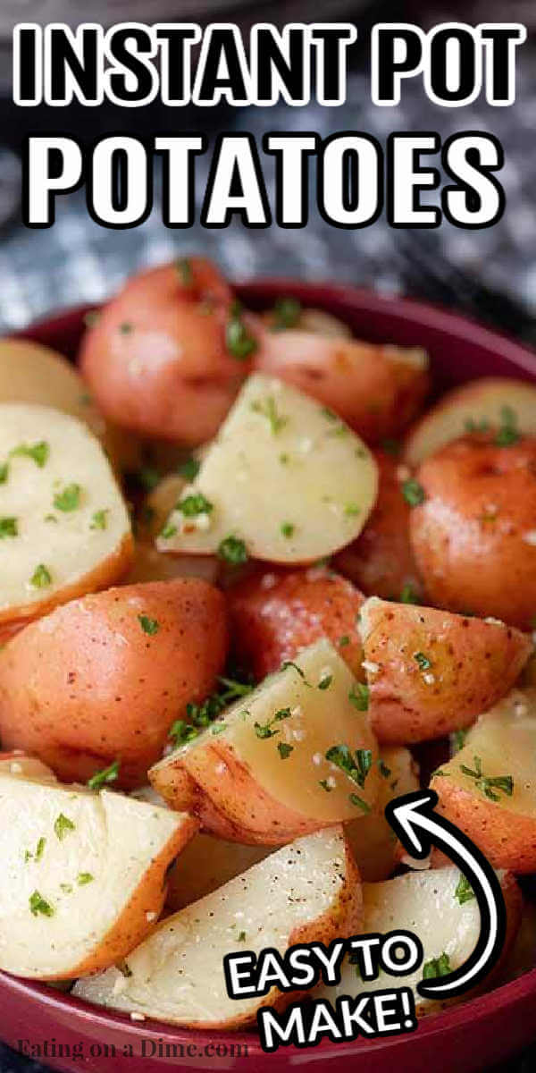 Need an easy side dish recipe? In just 10 minutes, this Quick and Easy Instant Pot Red Potatoes Recipe is on the table! A family classic made even faster.  #eatingonadime #potatorecipes #instantpotrecipes #sidedishrecipes #easyrecipes 
