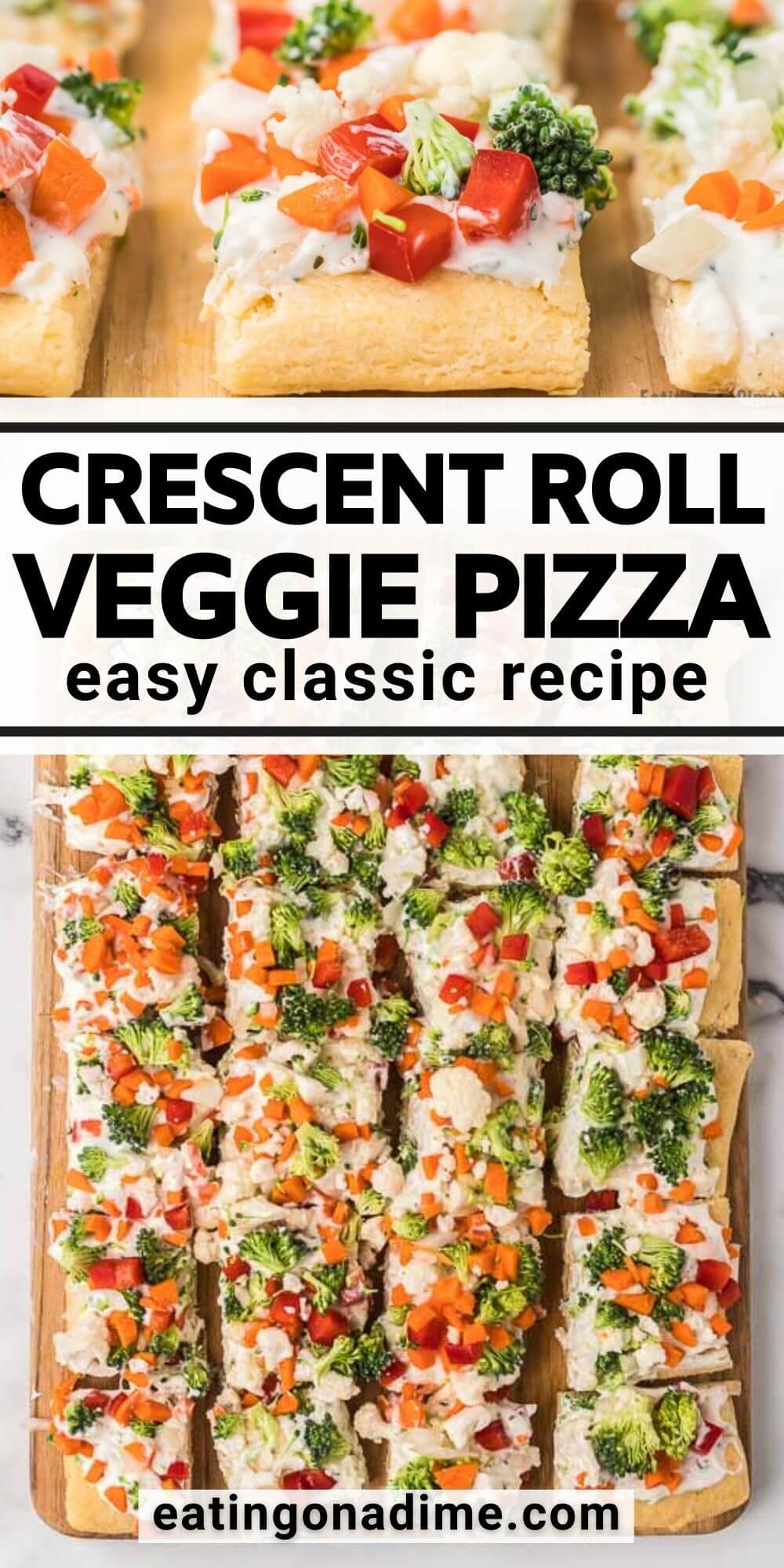 Check out this Crescent Roll Veggie Pizza Appetizer. It's easy to make. This easy veggie pizza with cream cheese and ranch is a crowd please.  Everyone will love this veggies pizza with cream cheese ranch appetizer!  #eatingonadime #crescentrollrecipes #appetizerrecipes 