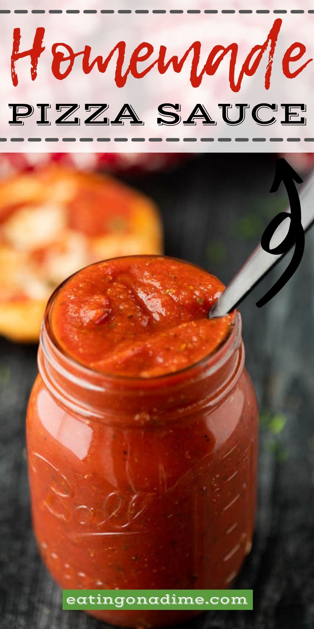 Homemade pizza sauce recipe is so easy to make. It is the best tomato sauce for pizza that you can make fast with canned tomatoes. Try this easy pizza sauce recipe with no cooking needed or no canning needed. Making pizza sauce from scratch is easier than you think! #eatingonadime #pizzarecipes #saucerecipes #pizzasuace 