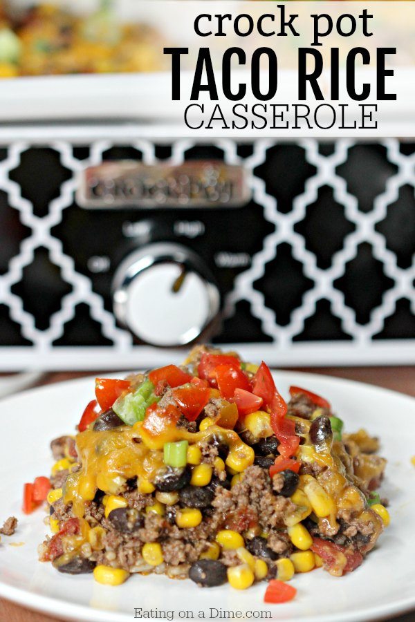 Need an easy crock pot recipe? Try this crock pot cheesy Mexican Taco Casserole Recipe. This easy beef taco casserole recipe with rice is amazing and can be made with ground beef or ground turkey. This is one of my all time favorite crockpot recipes! #eatingonadime #meixcanrecipes #crockpotrecipes