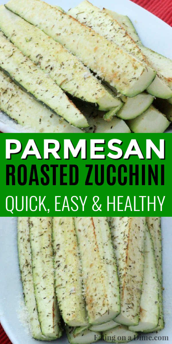 This Parmesan Roasted Zucchini Recipe is easy to make and tastes great. Oven roasted zucchini with parmesan is the best side dish! You are going to love this 3 ingredient roasted zucchini that goes with any meal! #eatingonadime #sidedishrecipes #zucchinirecipes #veggierecipes 