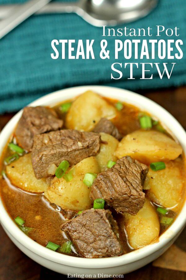 Instant Pot Steak And Potatoes Beef Stew Recipe Easy Steak And Potatoes Stew
