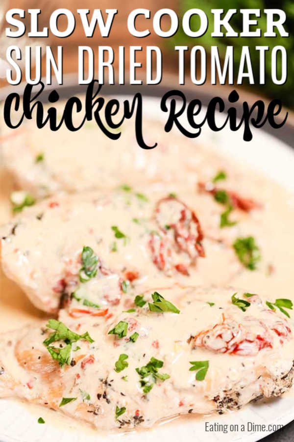 Slow Cooker Creamy Sun Dried Tomato Chicken Recipe crockpot chicken