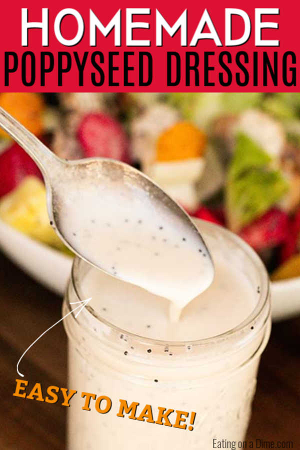 Poppyseed dressing recipe only has a few ingredients and takes just minutes to make. Skip the store bought salad dressing and make this delicious poppyseed dressing homemade recipe. Enjoy this creamy DIY Panera Poppyseed dressing at home. #eatingonadime #poppyseeddressingrecipe