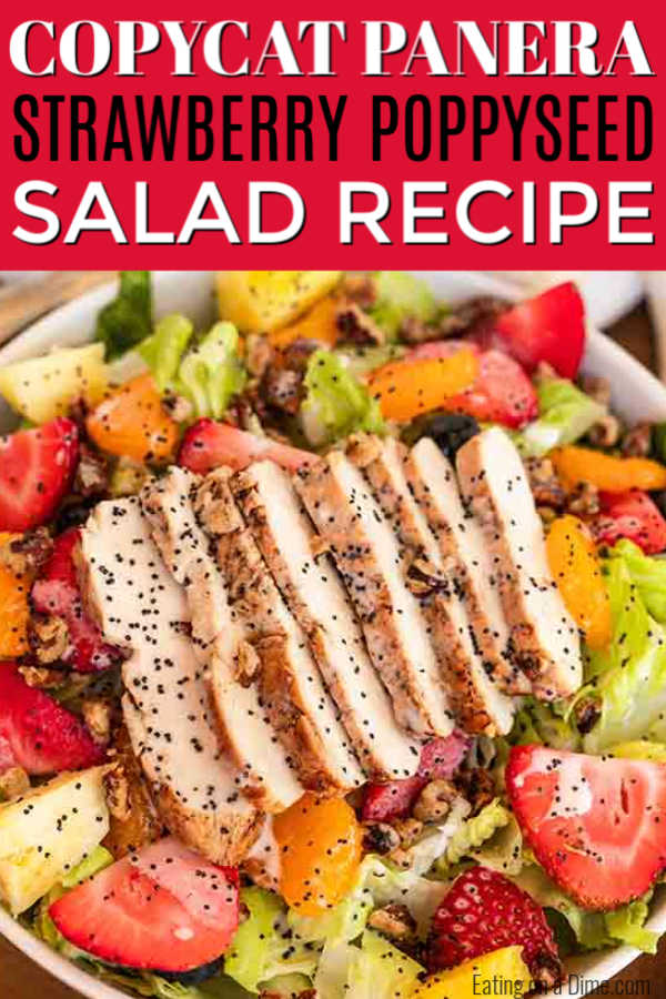 Panera Strawberry Poppyseed Salad is loaded with fruit and tender chicken. Delicious poppyseed dressing drizzled over the salad makes the dish even better. This copycat panera recipe is easy to make. Try this Panera Bread poppyseed salad with chicken today. #eatingonadime #panerastrawberrypoppyseedsalad