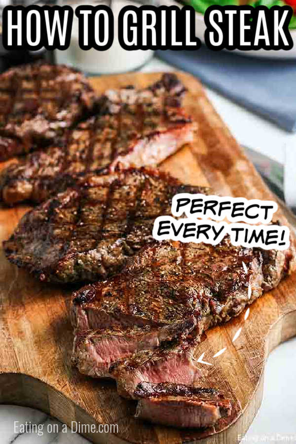 Learn how to grill steak so that it turns out perfectly each and every time. We have lots of tips and tricks for the best steak on a gas grill! Whether you like your steak medium, medium well, medium rare or well done, we have the best tips for grilled steak. #eatingonadime #howtogrillsteak #propane 