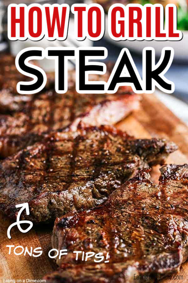 Learn how to grill steak so that it turns out perfectly each and every time. We have lots of tips and tricks for the best steak on a gas grill! Whether you like your steak medium, medium well, medium rare or well done, we have the best tips for grilled steak. #eatingonadime #howtogrillsteak #propane 