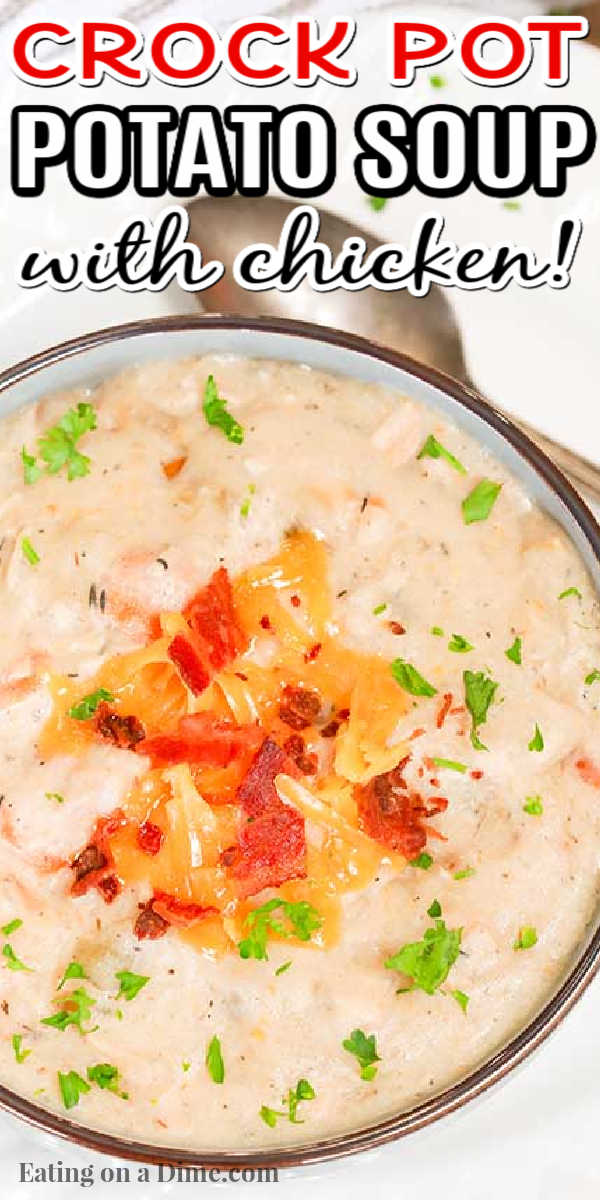 Crock pot potato soup with chicken is creamy and loaded with flavor. If you love potato soup, chicken and potato soup will be a hit. The crockpot makes it easy. Slow Cooker baked potato soup is cheesy and easy. #eatingonadime #crockpotpotatosoupwithchicken