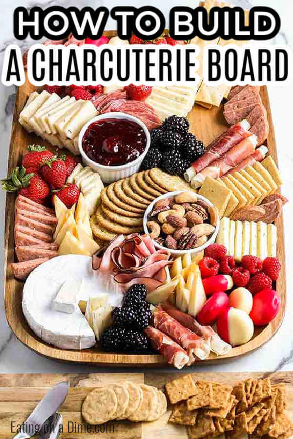 Overview of a completed Charcuterie Board with the words "how to build a charcuterie board" on it 