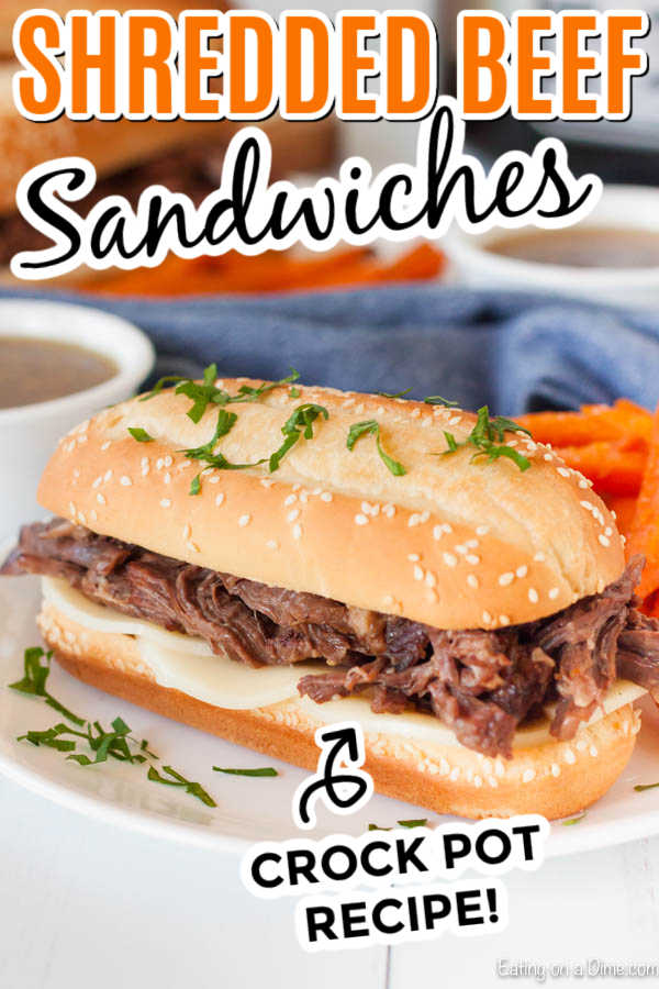Crock pot shredded beef sandwiches will make dinner so easy and your family will love the tender and flavorful shredded beef. Come home to the best crock pot dinner ready to enjoy. Try Crockpot beef sandwiches for a crowd. #eatingonadime #crockpotshreddedbeefsandwiches #recipescrockpot #slowcooker