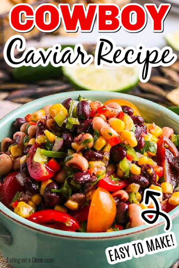 Whether you call it Texas Caviar Dip or Cowboy Caviar, this dip is amazing and so easy. Cowboy Dip is the appetizer of choice in the South and for good reason with tons of flavor. This Cowboy Salsa is the best recipe with vinegar and so tasty. Try this black bean salad with corn. #eatingonadime #texascaviardiprecipe #cowboycaviar #cornbeansalsarecipe