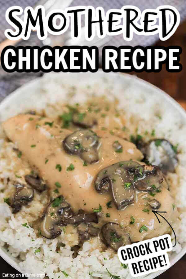 Crock pot smothered chicken with mushrooms is a really easy recipe with lots of tender chicken with gravy. Creamy Mushroom Chicken is amazing over rice and the entire dinner is effortless.  Try easy chicken and mushrooms for the best slow cooker meal. Smothered chicken with cream of mushroom, onion and more come together for a delicious meal. Crock Pot Smothered Chicken is an easy and delicious weeknight meal. #eatingonadime #crockpotsmotheredchicken #mushroomsmotheredchicken