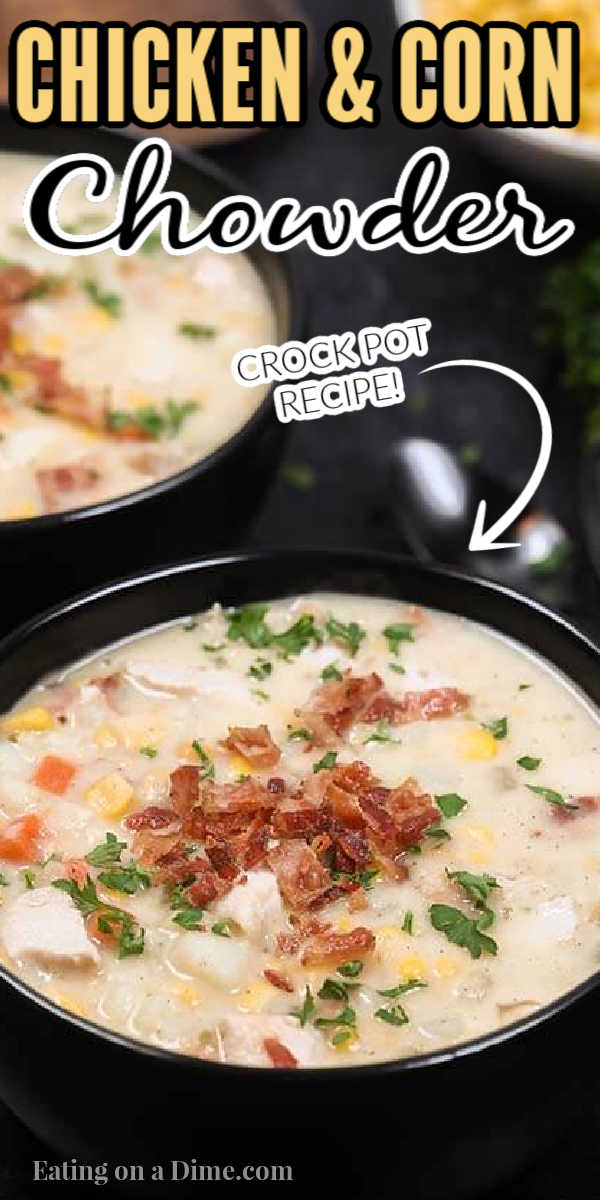 Enjoy delicious Crock pot chicken corn chowder recipe with hardly any work. Come home to the best comfort food when you make chicken corn chowder! This healthy slow cooker recipe is easy, cheesy and the best soup. Learn how to make homemade Crock pot chicken corn chowder that is so creamy. #eatingonadime #chickenandcornchowder #souprecipes #soupcrockpot #CrockPotEasy #Crockpotslowcooker #souphealthy #crockpot #chickenandcornchowdercrockpot