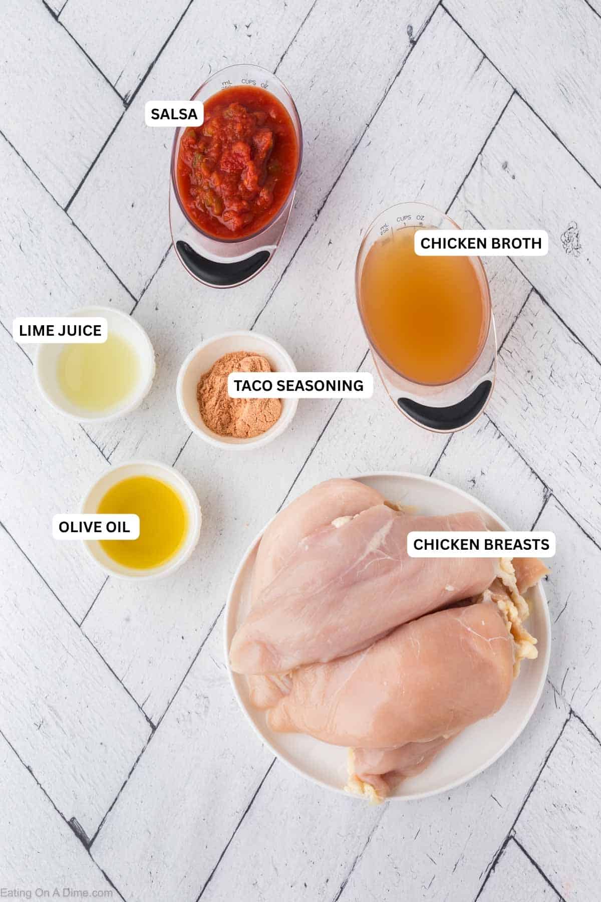 Ingredients for recipe: salsa, chicken broth, lime juice, taco seasoning, olive oil and chicken breasts.