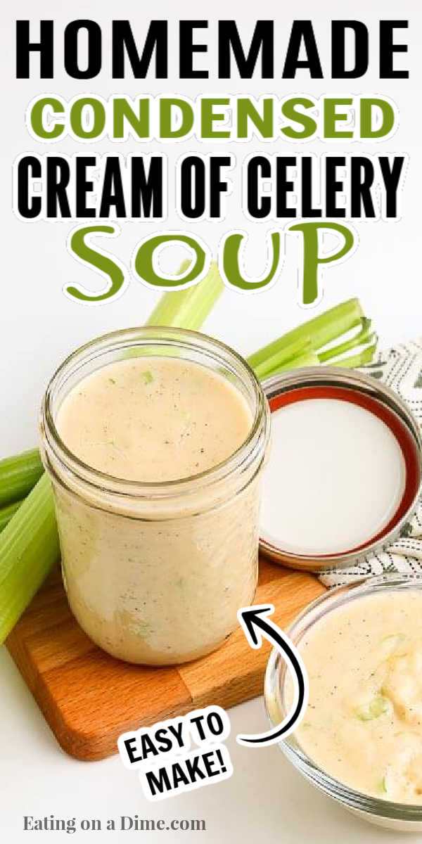 Learn how to make homemade cream of celery soup. This DIY condensed homemade cream of celery soup is easy to make and better than store bought. This is the easiest cream of celery soup recipes. #eatingonadime #creamsouprecipes #creamofcelerysoup #souprecipes 