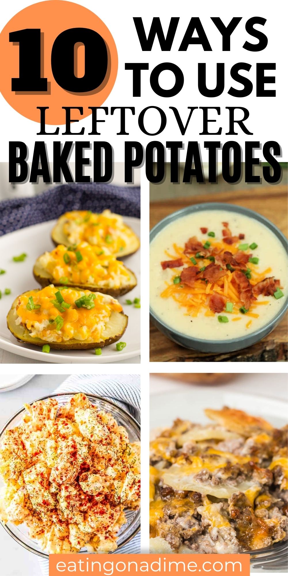 Try these delicious and easy ways to reuse leftover baked potatoes. Never waste another potato with these tasty ideas. Learn what to do with all your leftover baked potatoes with these 10 yummy ideas! #eatingonadime #potatorecipes #sidedishrecipes 