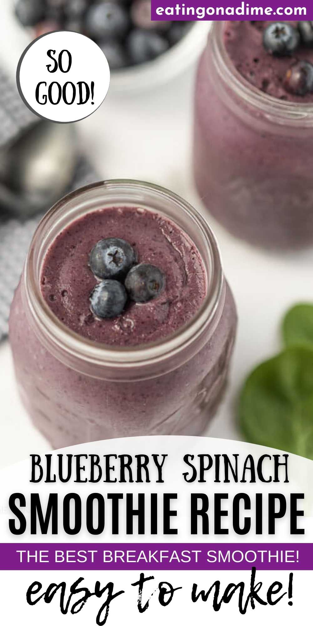 Close up of the blueberry spinach smoothie with 3 blueberries on top. with the words Blueberry Spinach Smoothie, Easy to make on it. 