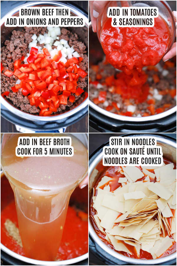 Process photos showing how to make Instant Pot Lasagna Soup Recipe.  Brown beef, add in the onions and peppers, add in tomatoes and other seasonings.  Add in the beef broth and cook for 5 minutes.  Switch to sauté setting, add noodles and cook until noodles are tender.  