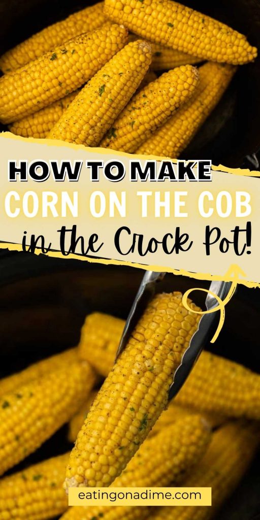 Come home to tender corn when you make this easy Crock pot corn on the cob recipe. Let the slow cooker do the work for this tasty side dish. This is the best slow cooker corn on the cob that is great for parties or BBQ! #eatingonadime #crockpotrecipes #slowcookerrecipes #cornonthecobrecipes 
