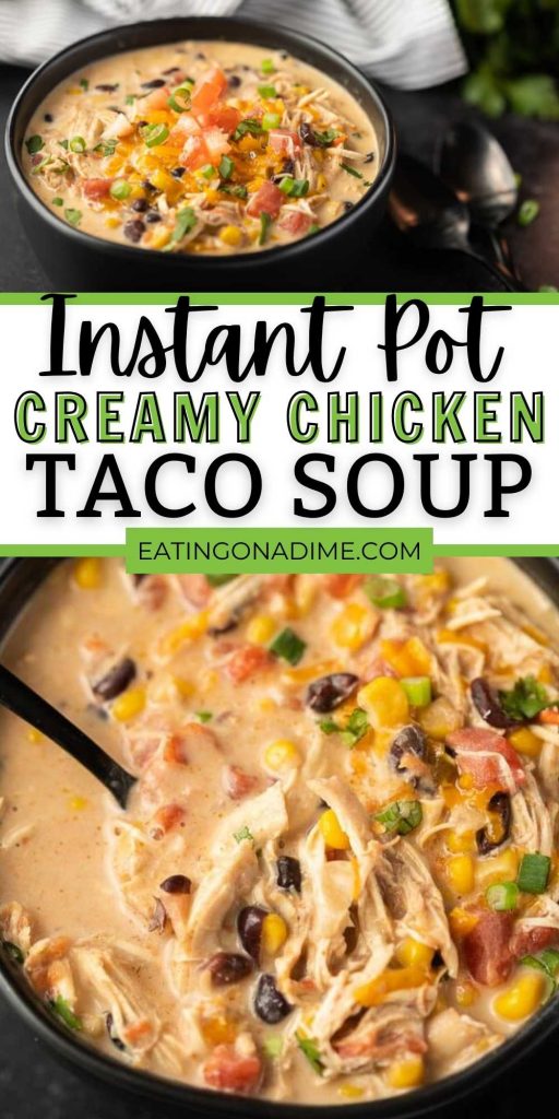 Try this Instant Pot Creamy Taco Soup Recipe! It's so quick and easy. Creamy Chicken Taco Soup Pressure Cooker Recipe is so savory and delicious! You will love Creamy Chicken Taco Soup Pressure Cooker Recipe! #eatingonadime #souprecipes #instantpotrecipes #chickenrecipes 
