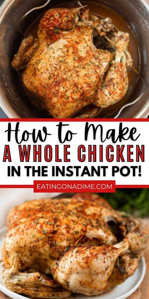 Learn how to make a whole chicken in the instant pot!  This whole chicken in the pressure cooker is easy to make and delicious too. This instapot whole chicken recipe is super simple and tastes amazing too!  This is the moist and best chicken ever.  #eatingonadime #instantpotrecipes #pressurecookerrecipes #chickenrecipes 
