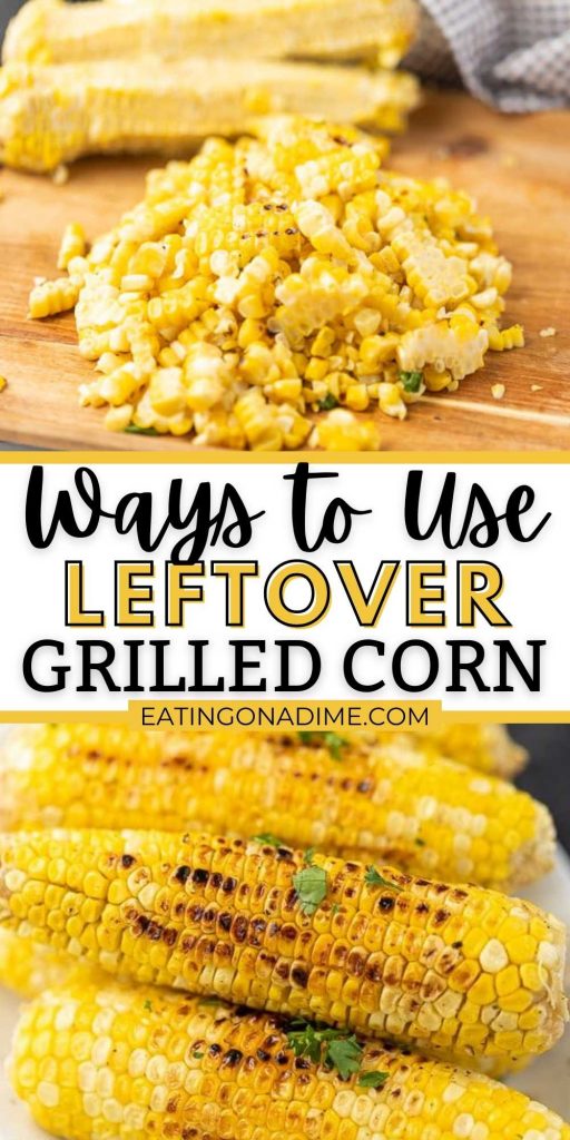 Check out our favorite ways to use leftover grilled corn.  Leftover corn is great is some many recipes and freezes great too! You’ll love these leftover corn recipes that can be made with regular or grilled corn! #eatingonadime #cornrecipes #leftoverrecipes 

