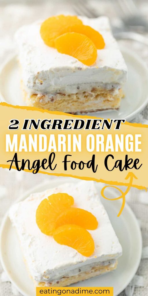 Just 2 ingredients is all you need for for this mandarin orange angel food cake recipe. Super moist and can be thrown together in minutes. This is the easiest orange cake ever.  Everyone loves this easy to make cake recipe.  #eatingonadime #cakerecipes #angelfoodcake #orangerecipes 
