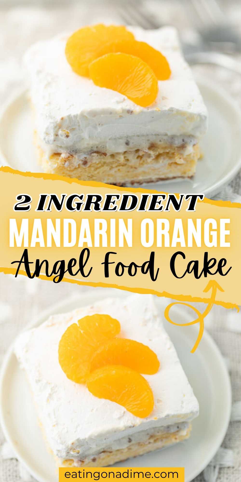 Just 2 ingredients is all you need for for this mandarin orange angel food cake recipe. Super moist and can be thrown together in minutes. This is the easiest orange cake ever.  Everyone loves this easy to make cake recipe.  #eatingonadime #cakerecipes #angelfoodcake #orangerecipes 
