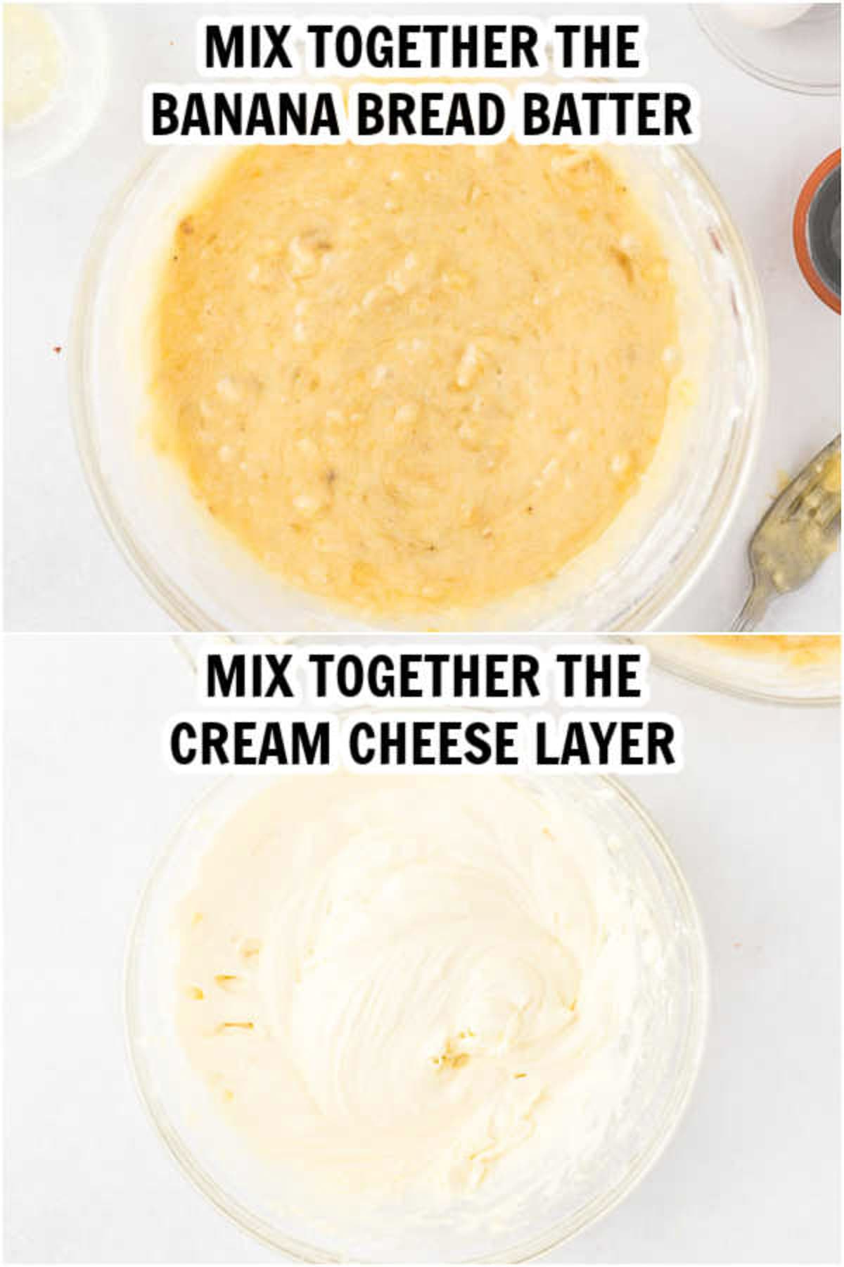2 photos: mix together the banana bread batter and mix together the cream cheese layer. 