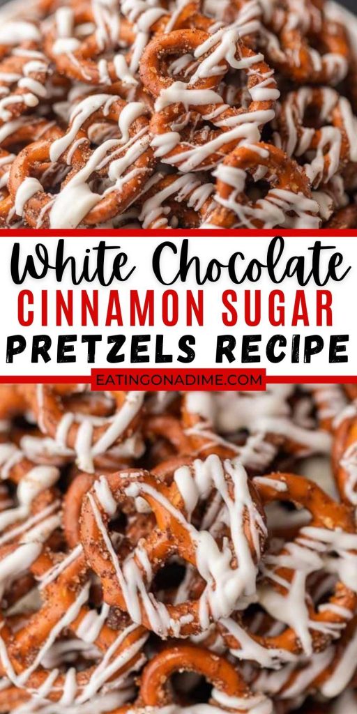 The best ever pretzel treats - Try this quick and easy White Chocolate Cinnamon Sugar Pretzels Recipe. It will be you new favorite pretzel snack. These cinnamon sugar pretzels with white chocolate are easy to make and delicious too! #eatingonadime #pretzelrecipes #sweetandsalty #whitechocolatedesserts 
