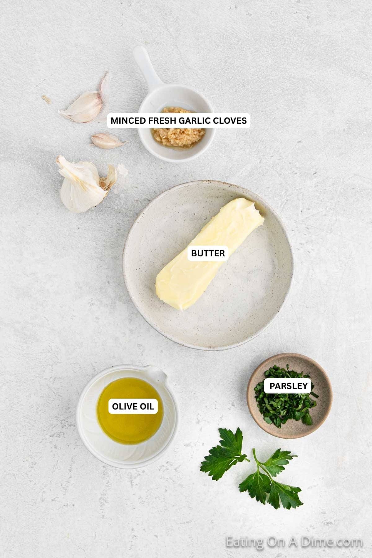 Ingredients for recipe: garlic, butter, olive oil and parsley.