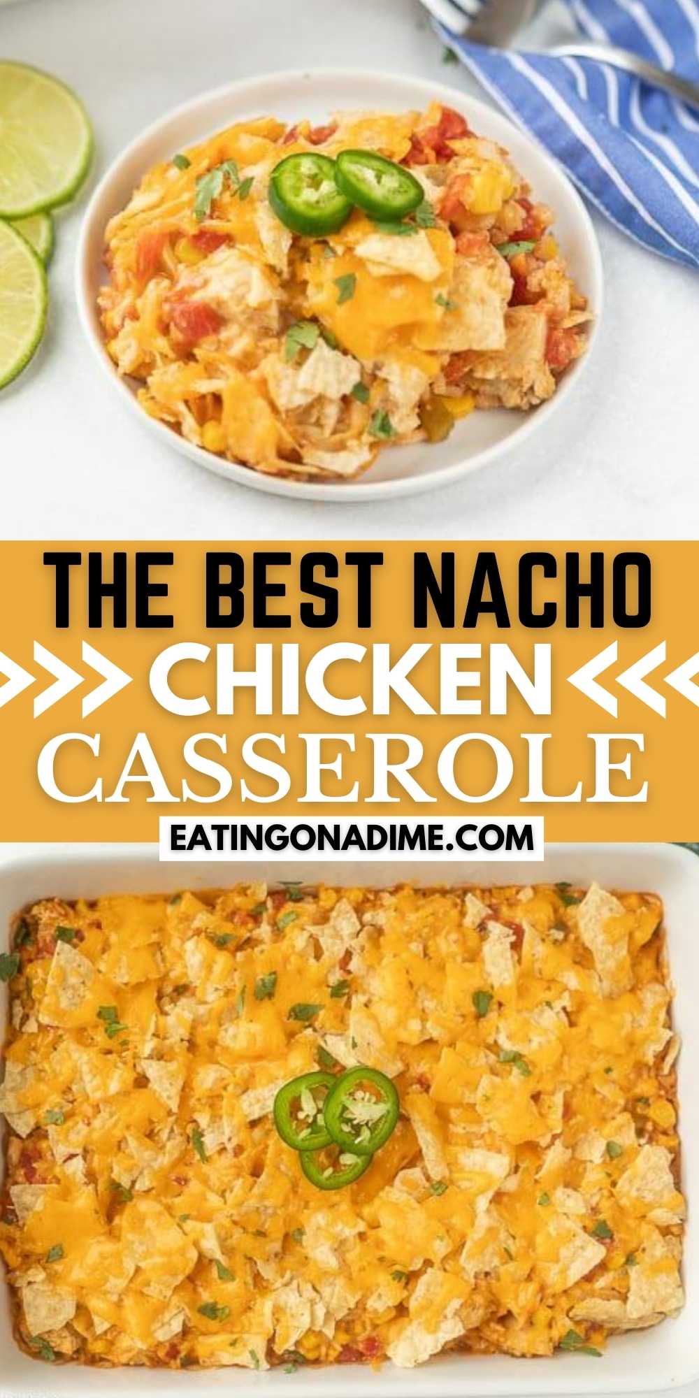 Easy Nacho Chicken Casserole Recipe is a family favorite that the entire family will love. Enjoy all of the flavors of nachos in a casserole. This easy Nacho Chicken Casserole with tortilla chips is simple to make and packed with tons of flavor! #eatingonadime #casserolerecipes #nachorecipes #chickenrecipes 
