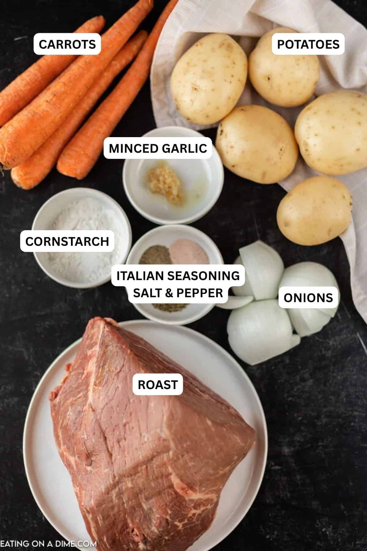 The Best Crock Pot Roast Recipe that you can make without seasoning packets. Try this easy and delicious Crock Pot roast with vegetables and potatoes that taste amazing! This pot roast crock pot recipe with gravy is to die for. It’s a simple beef slow cooker recipe that is also gluten free. You are going to love this beef easy crock pot recipe. Everyone love beef with gravy! #eatingonadime #beefrecipes #crockpotrecipes #slowcookerrecipes #roast Ingredients for recipe - roast, potatoes, carrots, yellow onion, beef broth, minced garlic, Italian seasoning, minced garlic, salt and pepper, cornstarch.