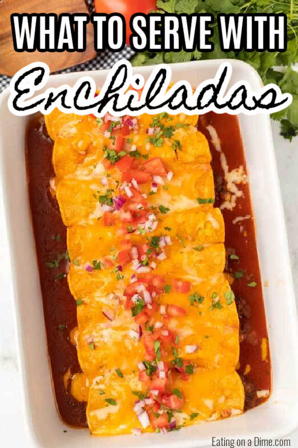 Here are the best side dishes to go great with any type of enchiladas! You’ll love these easy sides that are delicious too to serve with your favorite enchilada recipe.  You’ll never know wonder what to serve with beef enchiladas or chicken enchiladas again!  #eatingonadime #sidedishes #enchiladas #sidedishrecipes 
