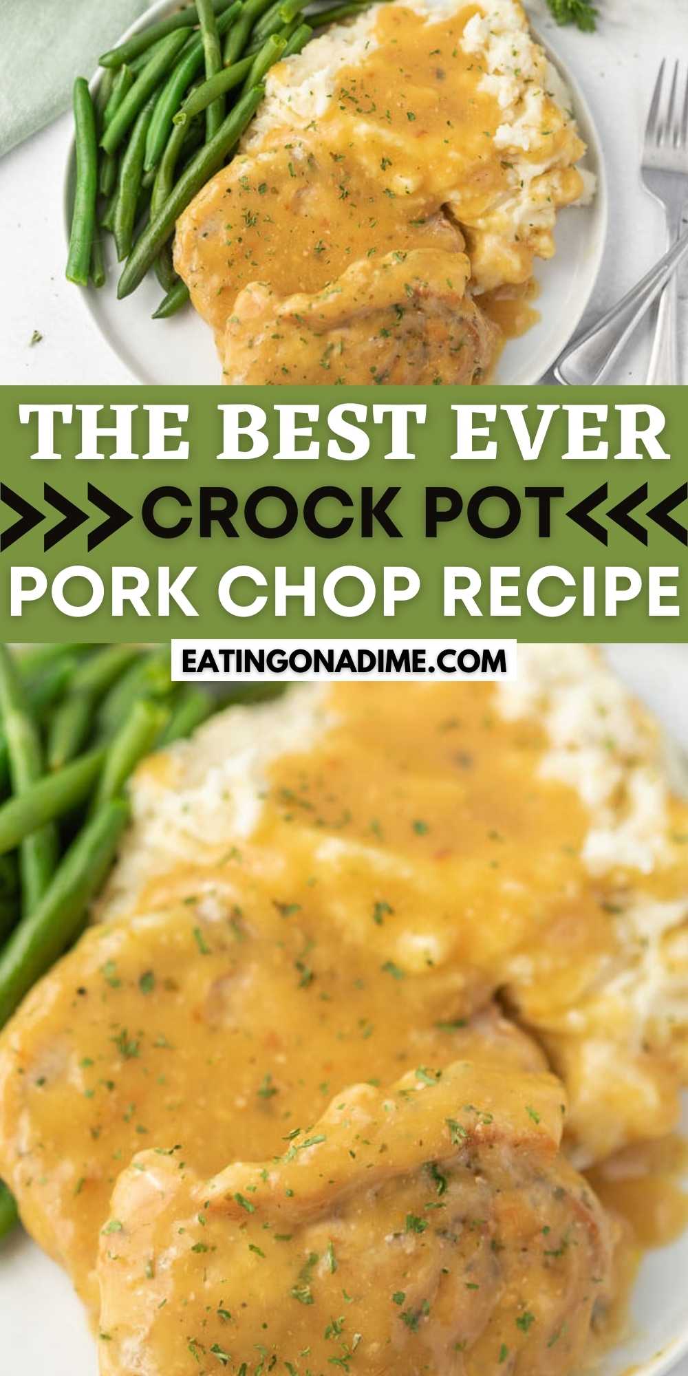 Easy Crock Pot pork chops is such a simple recipe. This recipe for easy pork chop with chicken soup cream comes out tender and delicious. This is a family favorite. Everyone loves these slow-cooked pork chops with sauce. #eatingonadime #crockpotrecipes #slowcookerrecipes #porkrecipes