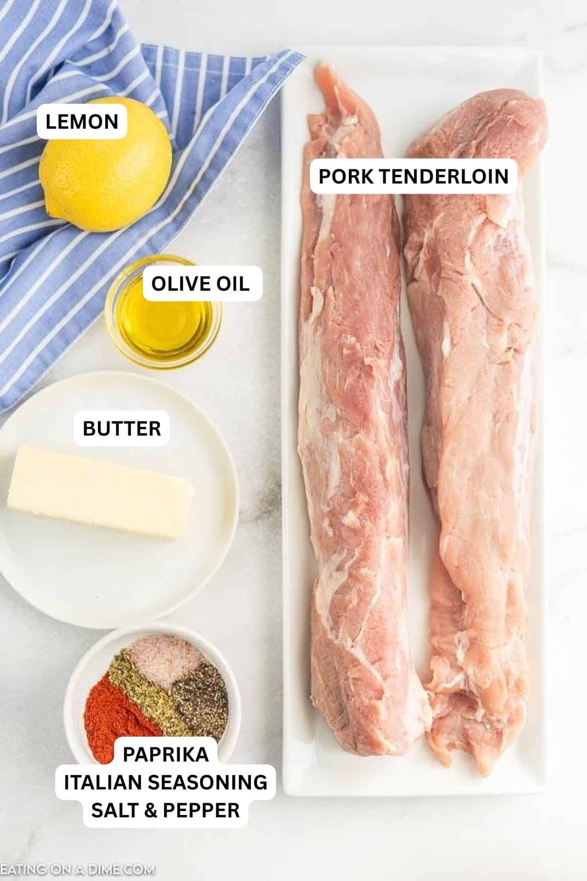 Ingredients for recipe: lemon, pork tenderloin, olive oil, butter, paprika, Italian seasoning, salt and pepper. 