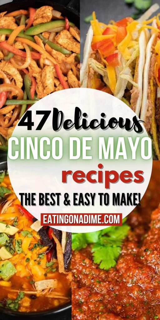 47 must try easy Cinco de Mayo recipes. Get ready for Cinco de Mayo with these easy and flavor packed appetizers, entrees and desserts. These recipes make the best dinner for kids and for adults. You will love these authentic Mexican recipes. #eatingonadime #mexicanrecipes #cincodemayorecipes #easyrecipes 
