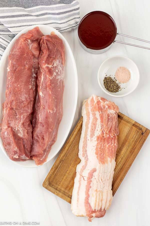 Ingredients needed  - pork tenderloin, bacon, bbq sauce, salt and pepper