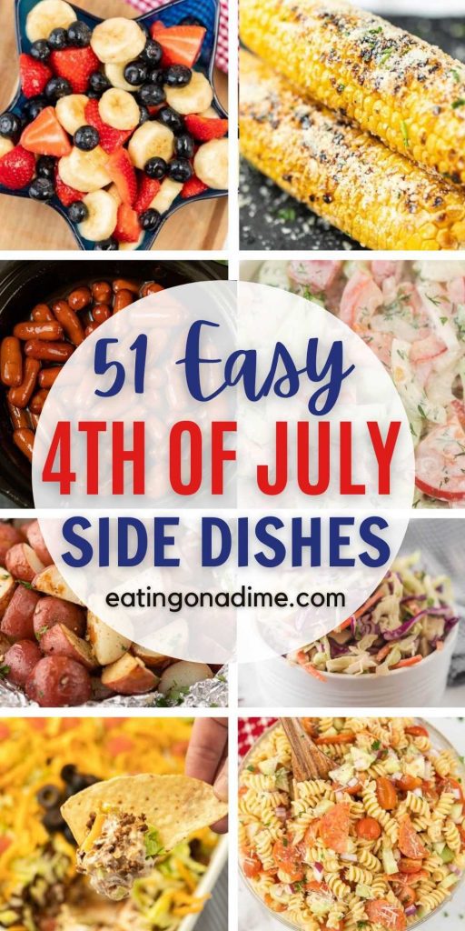 Every good cookout needs lots of tasty 4th of July Side Dishes. From classic sides to new favorites, we have 51 of the best side dishes. You will love these easy side dishes recipes that are simple and great for a crowd. These side dishes are the best.  #eatingonadime #4thofjulyrecipes #sidedishes #holidaysides 
