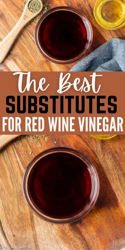 The Best Red Wine Vinegar Substitutes for all your cooking needs. We have gathered the best substitutes for a replacement when you are out. #eatingonadime #ingredientsubstitutions #redwinevinegar #substitutions 

