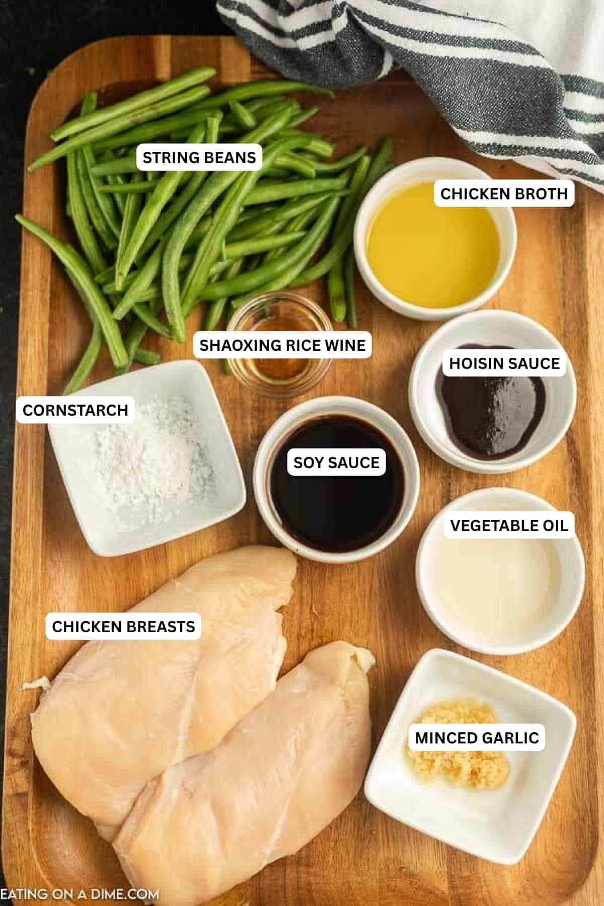 Ingredients for recipe: string beans, chicken broth, Shaoxing rice wine, hoisin sauce, cornstarch, soy sauce, vegetable oil, chicken breasts and minced garlic.