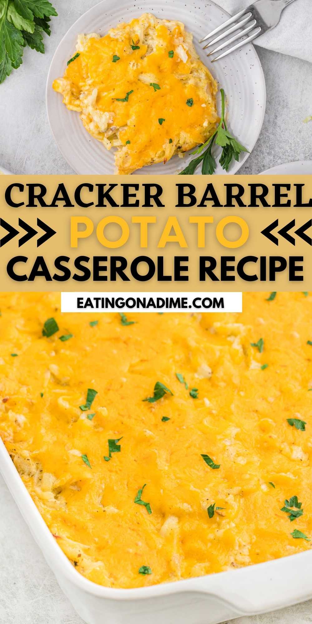 Cracker Barrel Potato Casserole is loaded with cheese and hashbrowns.  This copycat recipe is creamy, delicious and easy to make with simple ingredients. #eatingonadime #copycatrecipes #potatocasserole
