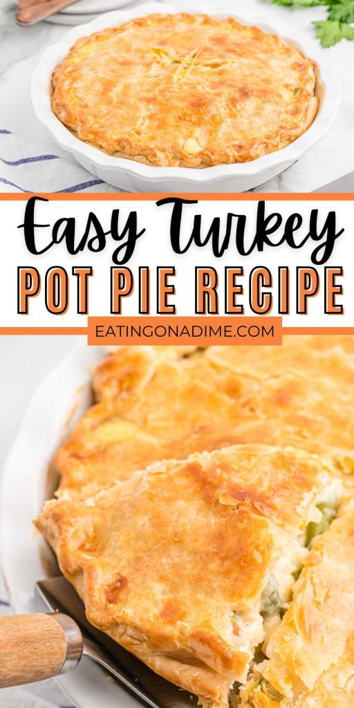 Easy Turkey Pot Pie is a classic recipe that is made with leftover turkey. This delicious and hearty pot pie is made with easy ingredients. This Turkey Pot Pie is easy recipe that can be changed to what you have on hand. #eatingonadime #turkeypotpie #holidayleftovers
