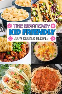 Kid Friendly Slow Cooker Recipes Your Kids Will Love - Eating on a Dime